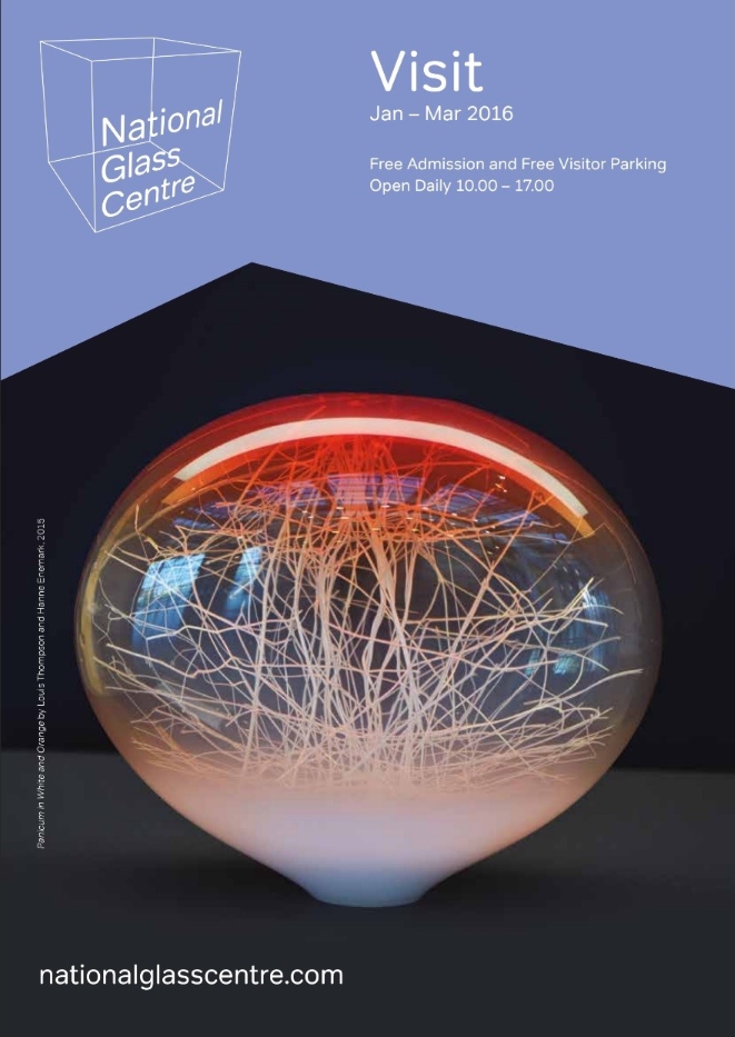 National Glass Centre January to March 2016 National Glass Centre January to March 2016