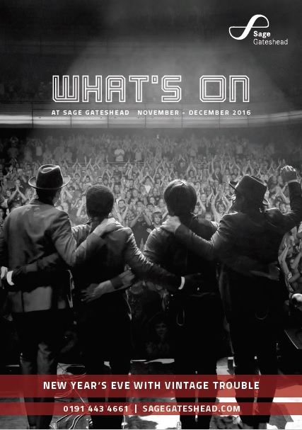 Sage Gateshead November & December 2016 Sage Gateshead November & December 2016