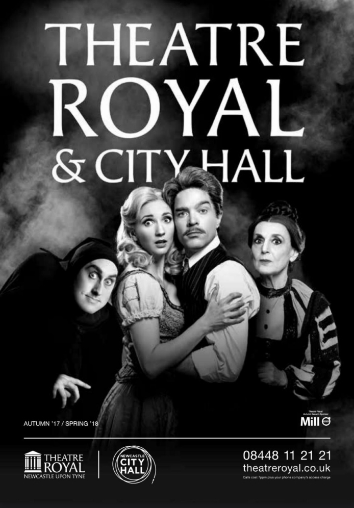 Theatre Royal Newcastle upon Tyne Autumn 2017/Spring 2018 Theatre Royal Newcastle upon Tyne Autumn 2017/Spring 2018