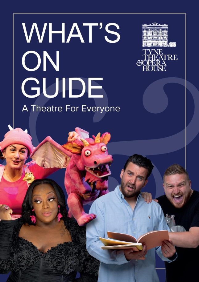 Tyne Theatre and Opera House Westgate Road Newcastle upon Tyne NE1 4AG What's On Spring 2023